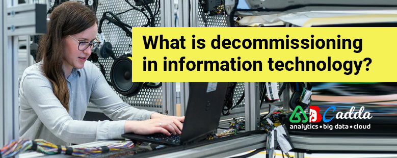 What is decommissioning in information technology?