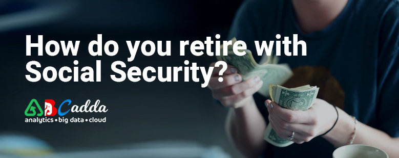 How do you retire with Social Security?