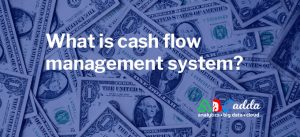 What is cash flow management system