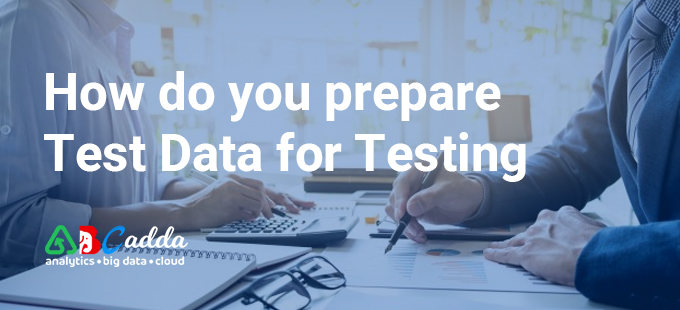 How do you prepare test data for testing