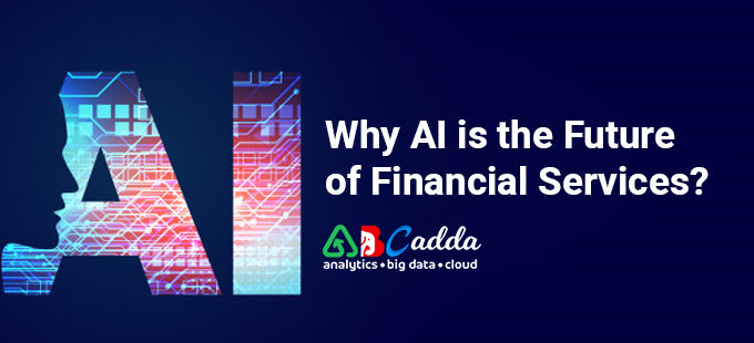 Why AI is the Future of Financial Services