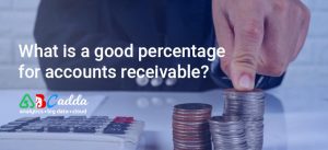 What is a good percentage for accounts receivable