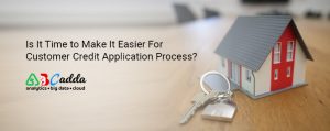 Is It Time to Make It Easier For Customer Credit Application Process?